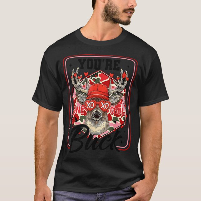 You're One Cool Buck Camouflage Valentine's Day Hu T-Shirt (Vorderseite)
