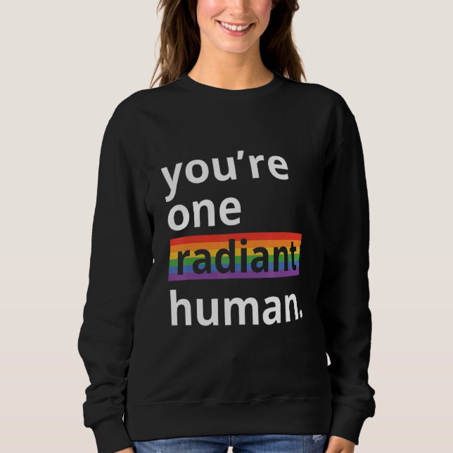 You're One Radiant Human Bisexual Transgender Rain Sweatshirt (Vorderseite)