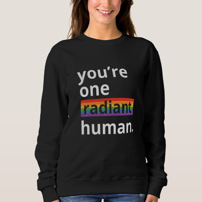 You're One Radiant Human Bisexual Transgender Rain Sweatshirt (Vorderseite)