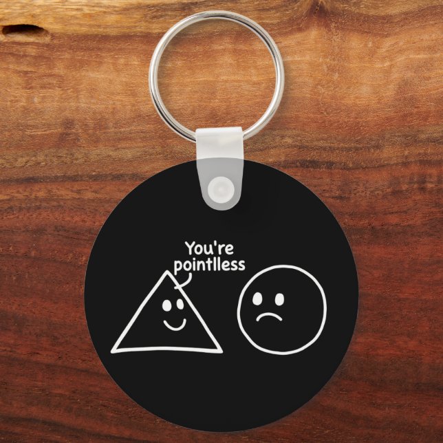 You're Pointless Geometric Shapes Funny Humor Schlüsselanhänger (Vorderseite)
