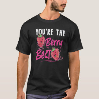 You're The Berry Best Strawberry T-Shirt