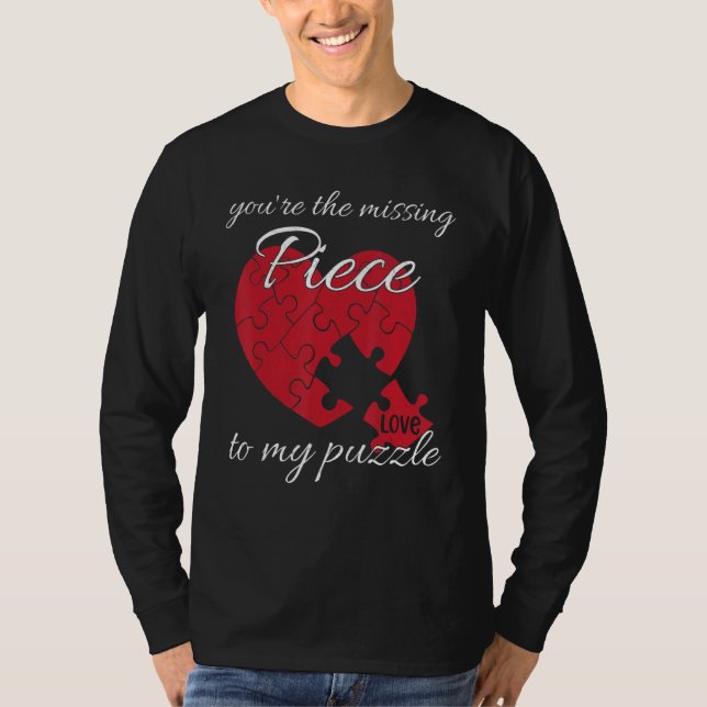 You're The Missing Piece To My Puzzle Valentines D T-Shirt (Vorderseite)