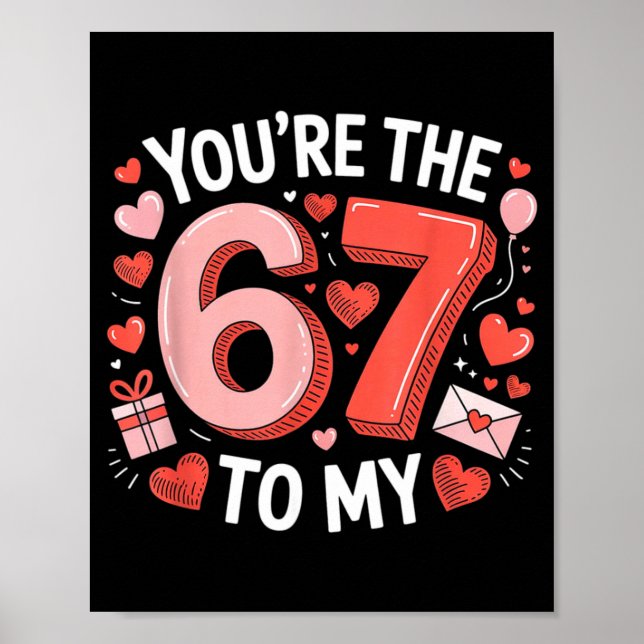 You're The Six To My Seven 67 Funny Valentines Day Poster (Vorne)