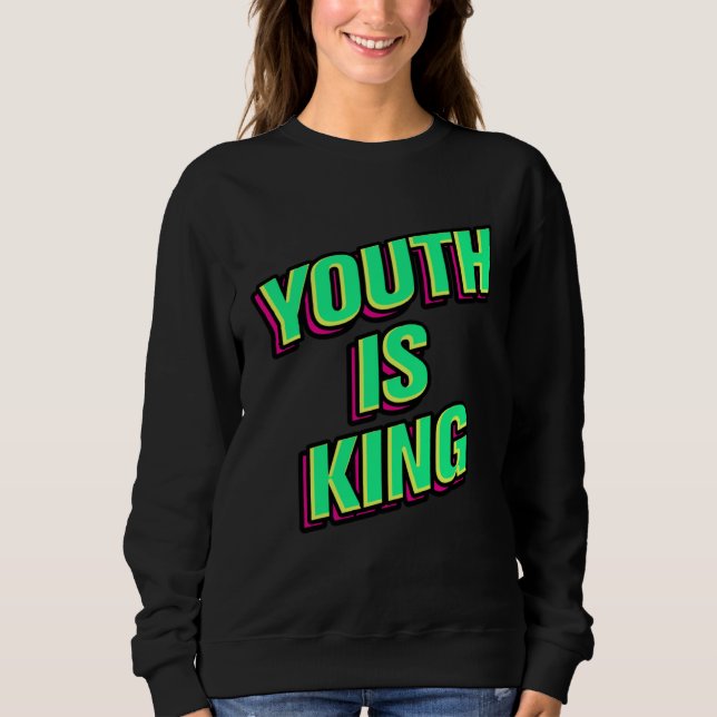 Youth Is King Sweatshirt (Vorderseite)
