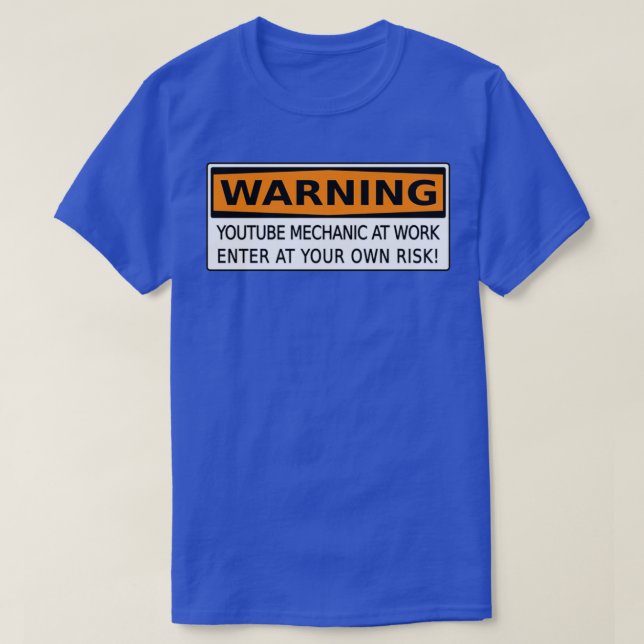 Youtube Mechanik am Arbeitsplatz Warnzeichen T-Shirt (Design vorne)