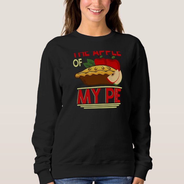Youu2019re Der Apple meines Kuchen Backprint Pie & Sweatshirt (Vorderseite)