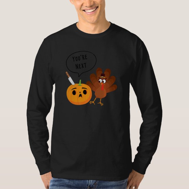 Youu2019re Next  Pumpkin Warning Thanksgiving Turk T-Shirt (Vorderseite)