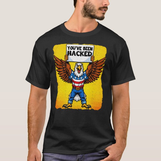 YOU'VE BEEN HACKED T-Shirt (Vorderseite)