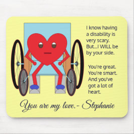 You've Got a Lot of Heart:  Disability Mousepad