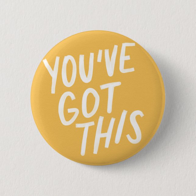 You've Got This Button (Vorderseite)