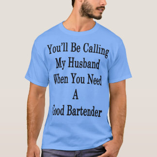Youx27 ruft mein Ehemann an, wenn Sie ein Goo brau T-Shirt