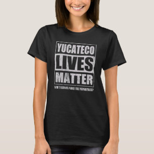 Yucateco Papadzules Mexican Food Specialty Cuisine T-Shirt