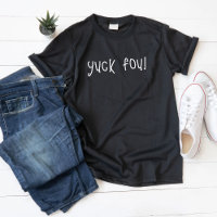 "Yuck Fou !" T-shirt drôle personnalisé