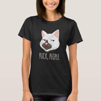 Yuck People Cat Cat Mom Love Cats Cat Owner T-Shirt