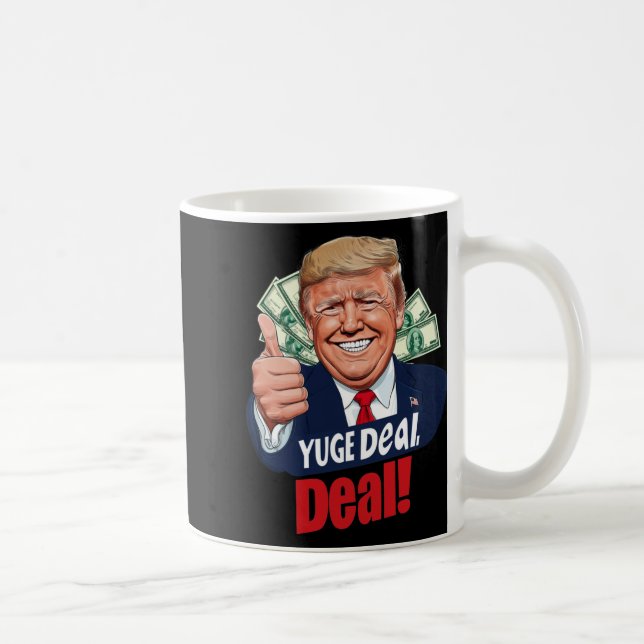 Yuge Deal! Kaffeetasse (Rechts)