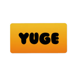 YUGE ÉTIQUETTE DE ADRESSE STICKERS !