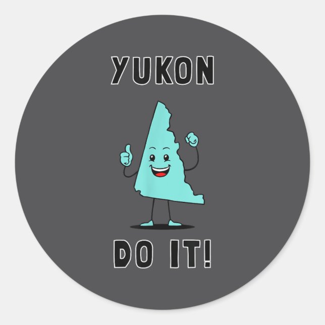 Yukon Do It - Funny Yukon Canada Motivational  Runder Aufkleber (Vorderseite)