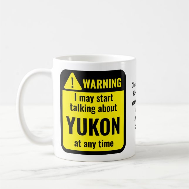 Yukon lustige personalisierte Warnung Kaffeetasse (Links)