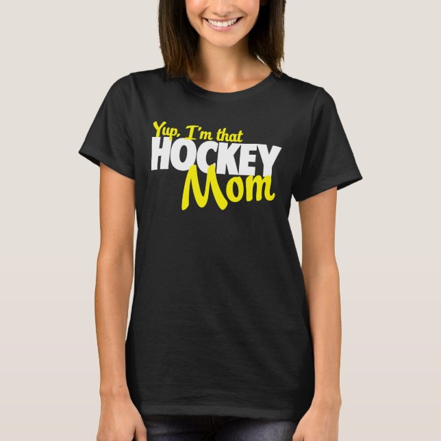 Yup bin ich diese Hockeymamma T-Shirt (Vorderseite)