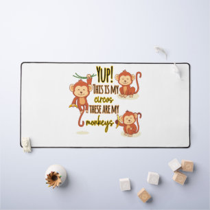 Yup ! C'est mon cirque, ce sont mes trois singes