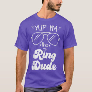 Yup Im the Ring Typ Ring Bearer Funny Wedding Par T-Shirt