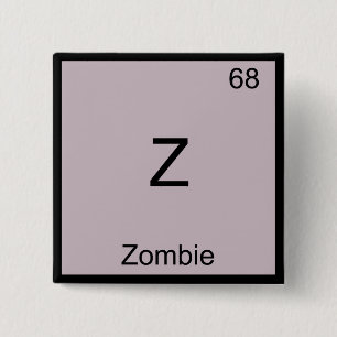 Z - Zombie Lustiges Chemie-Element-Symbol T-Shirt Button