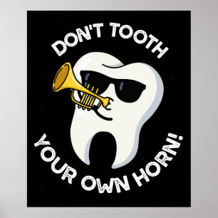 Zacken Sie nicht Ihre eigenen Horn Dental Puns Dar Poster