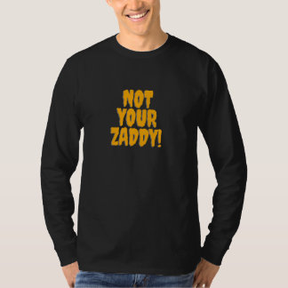Zaddy Nicht Dein Zaddy Sugar Daddy Herren College T-Shirt