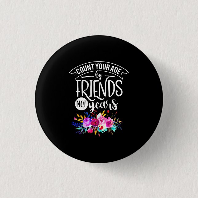 Zählen Sie Ihr Alter von Freunden Button (Vorderseite)