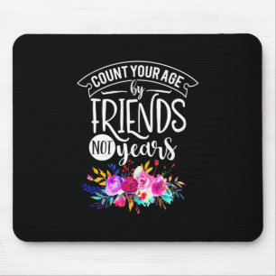 Zählen Sie Ihr Alter von Freunden Mousepad