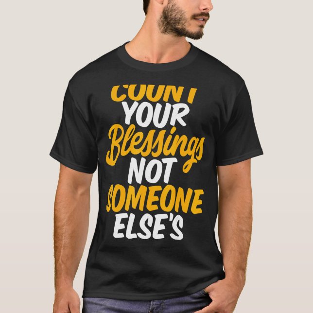 Zählen Sie Ihre Segnungen dankbar gesegnete Inhalt T-Shirt (Vorderseite)