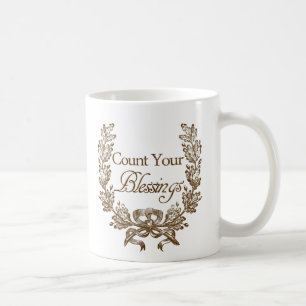 Zählen Sie Ihre Segnungen Kaffeetasse