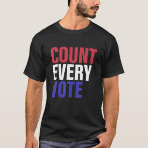 Zählen Sie jede Stimme, um Ihre Stimme lustiges Zi T-Shirt