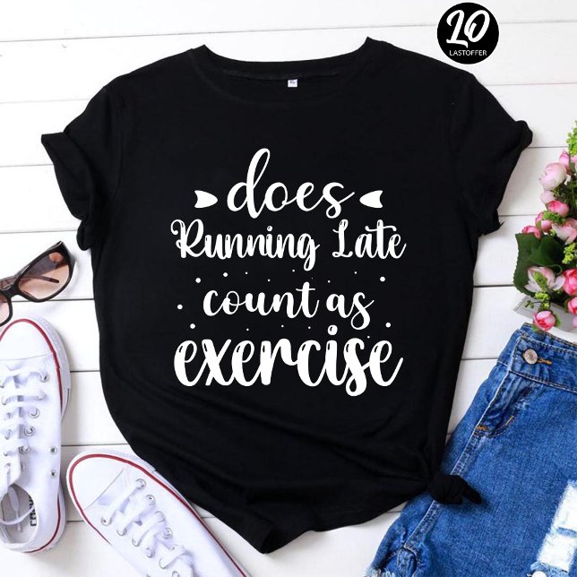 Zählt Late als Funny T-Shirt (Von Creator hochgeladen)