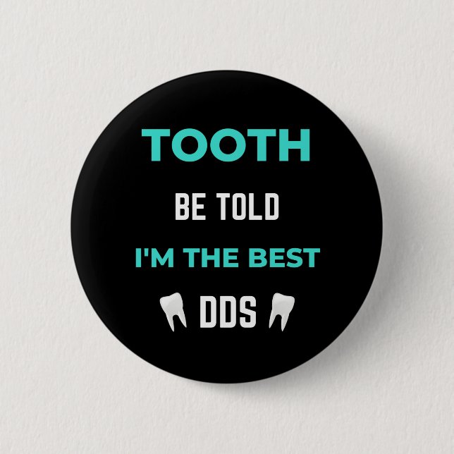 Zahn zu sagen, ich bin der beste DDS Button (Vorderseite)