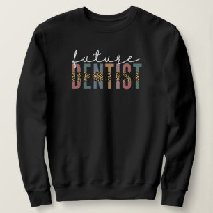 Zahnarzt für Zahnmedizin in der Zukunft Sweatshirt