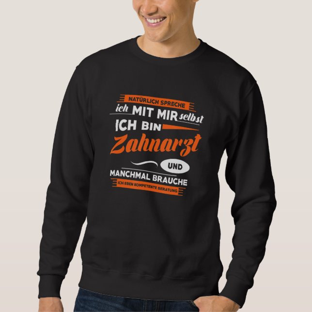 Zahnarzt I Zahnarzt I Zahnarzt Sweatshirt (Vorderseite)