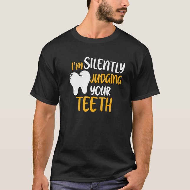 Zahnarzt Ich urteile still deine Zähne Funny Hygi T-Shirt (Vorderseite)