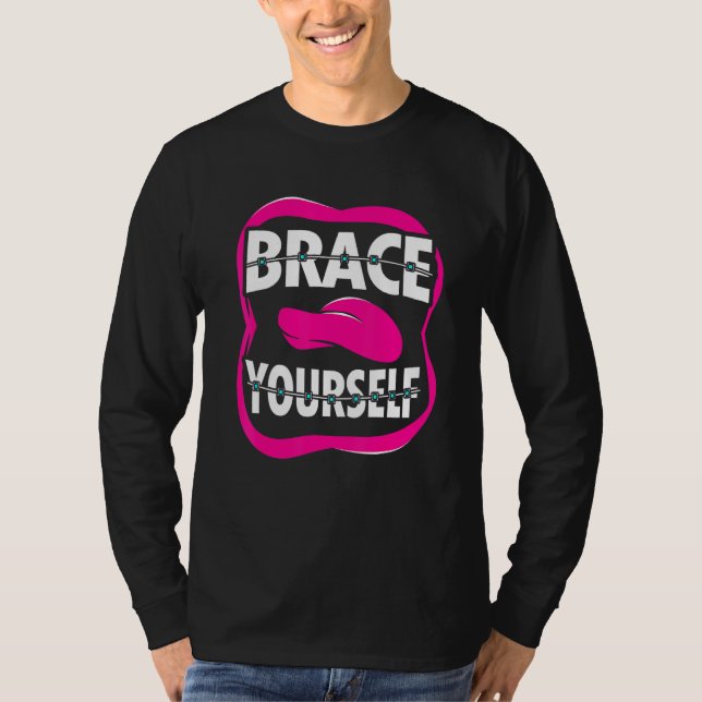 Zahnarzt Orthodontist Brace Sie selbst T-Shirt (Vorderseite)