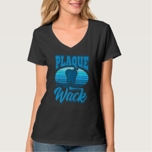 Zahnarzt Sprichwort Zahnklinik Plaque ist Wackenhy T-Shirt