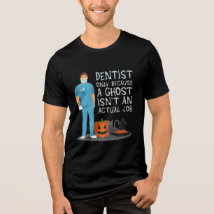 Zahnarzt, weil Ghost ist kein Job Halloween Funny Tri-Blend Shirt