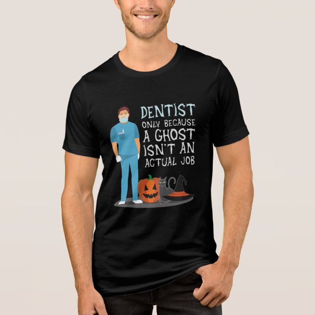 Zahnarzt, weil Ghost ist kein Job Halloween Funny Tri-Blend Shirt (Vorderseite)