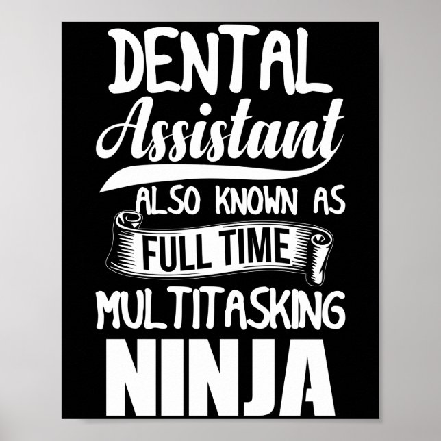 Zahnarztassistent, auch bekannt als Vollzeit-Ninja Poster (Vorne)