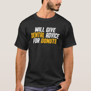Zahnarztassistent gibt Zahnärzte weiter T-Shirt