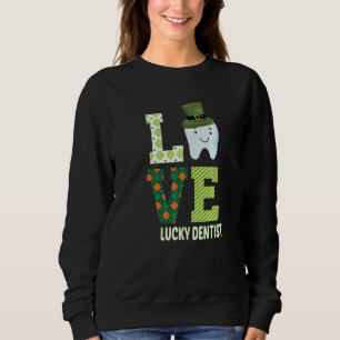 Zahnarztassistent Zahnarzt St Patrick's Day Funny Sweatshirt