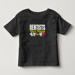Zahnärzte haben auch Füllungen - Zahnpuffer für Ge Kleinkind T-shirt