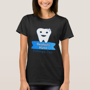 Zahnärzte haben Füllungen zu Merch Premium T-Shirt