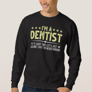 Zahnärzteerklärung Zahnärztin Zahnarzthygiene Sweatshirt