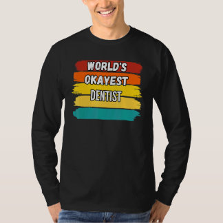 Zahnärztwelten, die am meisten Zahnarzt sind T-Shirt