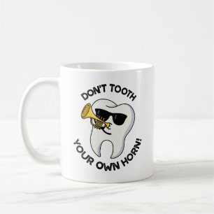 Zähne nicht in die eigene Trompete blasen Lustige  Kaffeetasse